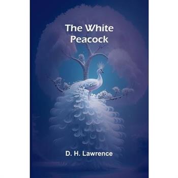 The White Peacock The White Peacock