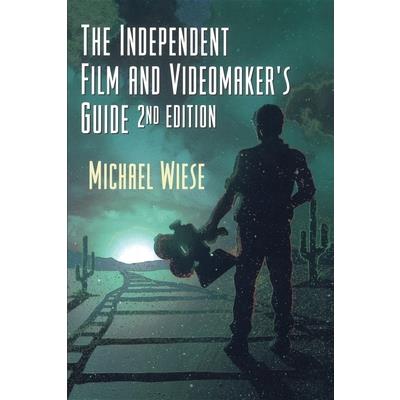 The Independent Film & Videomaker’s Guide