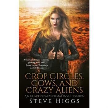 Crop Circles, Cows and Crazy Aliens
