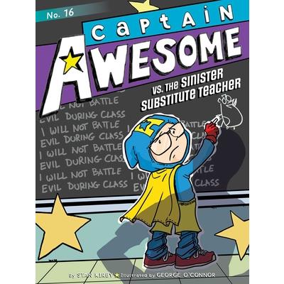 Captain Awesome Vs. the Sinister Substitute Teacher Captain Awesome Vs. the Sinister Substitute Teacher