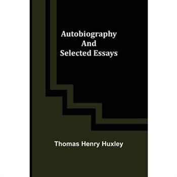 Autobiography and Selected Essays
