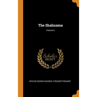 The Shahnama; Volume 6