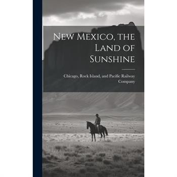 New Mexico, the Land of Sunshine