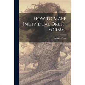 How to Make Individual Dress-forms ..