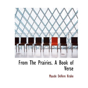 From the Prairies. a Book of Verse