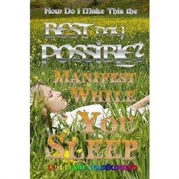 How Do I Make This the Best Day Possible?