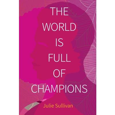 The World Is Full of Champions