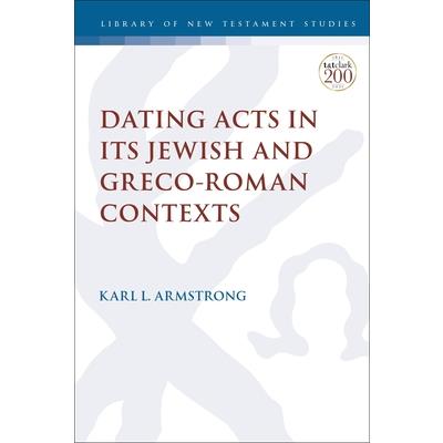 Dating Acts in its Jewish and Greco-Roman Contexts
