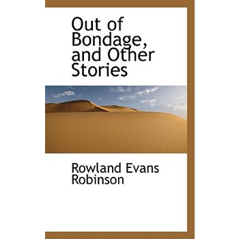 Out of Bondage, and Other Stories