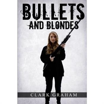 Bullets and Blondes