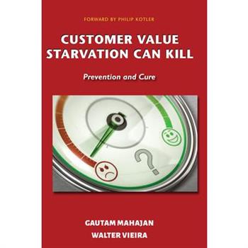 Customer Value Starvation Can Kill