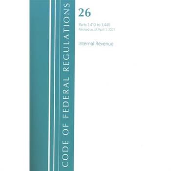 Code of Federal Regulations, Title 26 Internal Revenue 1.410-1.440, Revised as of April 1, 2021