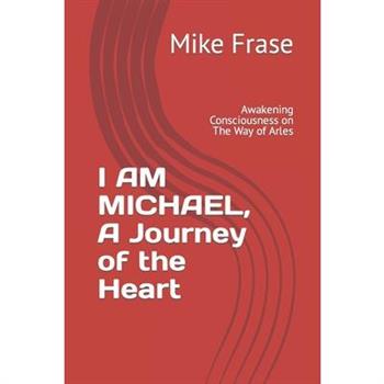 I AM MICHAEL, A Journey of the Heart