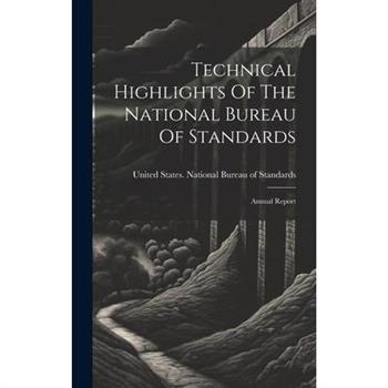Technical Highlights Of The National Bureau Of Standards