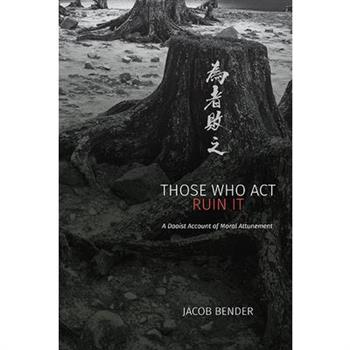 Those Who Act Ruin It