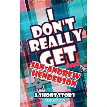 I Don’t Really Get Jan-Andrew Henderson
