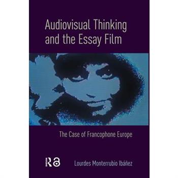 Audiovisual Thinking and the Essay Film
