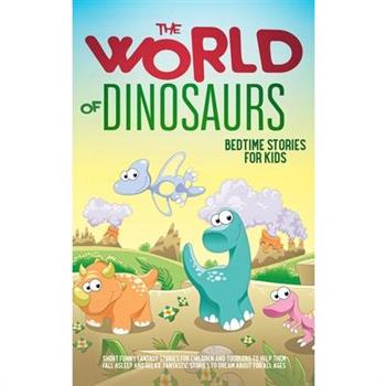 The World of Dinosaurs