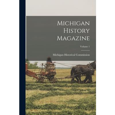Michigan History Magazine; Volume 1