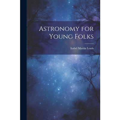 Astronomy for Young Folks
