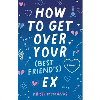 How to Get Over Your (Best Friend's) Ex