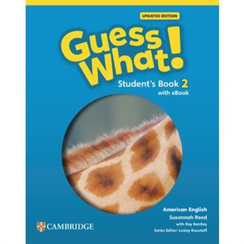 Guess What! American English Level 2 Student’s Book with eBook Updated