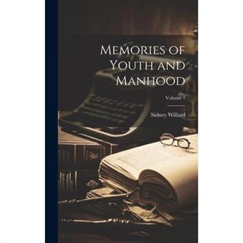 Memories of Youth and Manhood; Volume 1