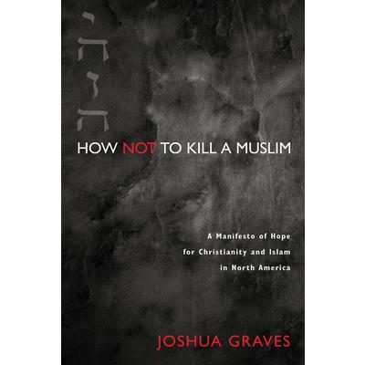 How Not to Kill a Muslim