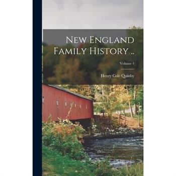 New England Family History ..; Volume 1