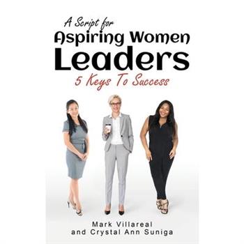A Script for Aspiring Women Leaders