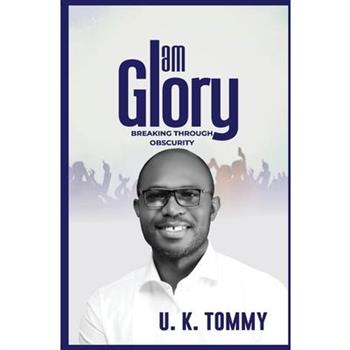 I am glory