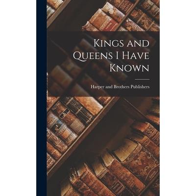 Kings and Queens I Have Known