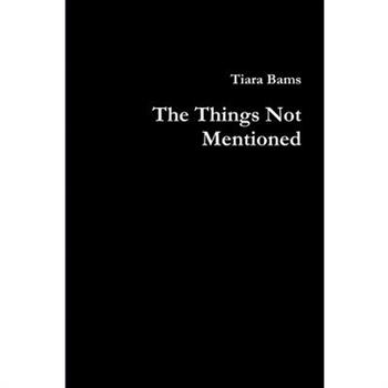 The Things Not Mentioned