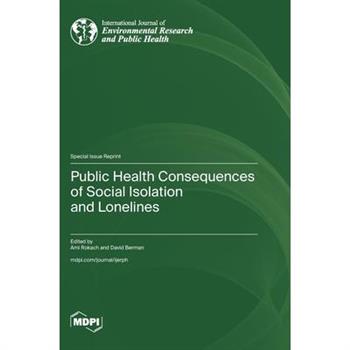 Public Health Consequences of Social Isolation and Loneliness