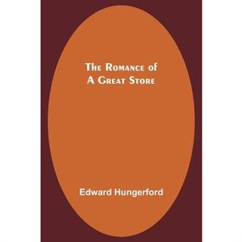 The Romance of a Great Store