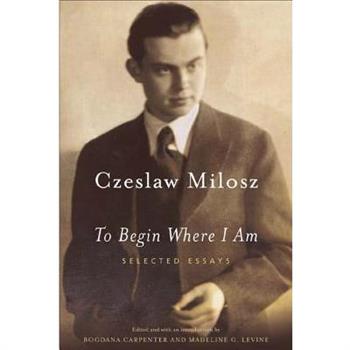 To Begin Where I Am: Selected Essays