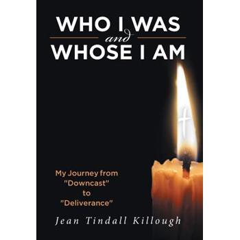 Who I Was And Whose I Am