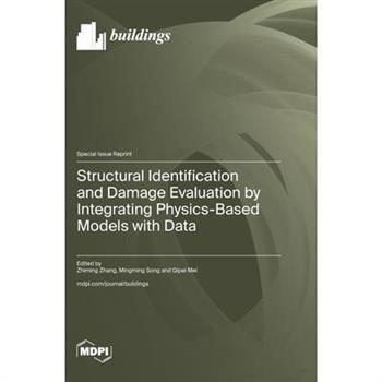 Structural Identification and Damage Evaluation by Integrating Physics-Based Models with Data