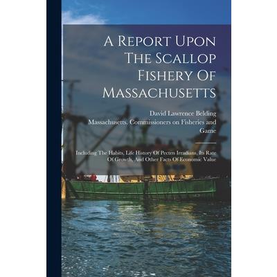 A Report Upon The Scallop Fishery Of Massachusetts