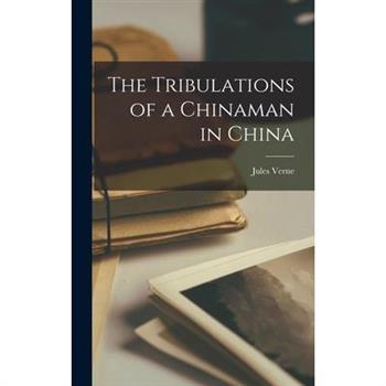 The Tribulations of a Chinaman in China