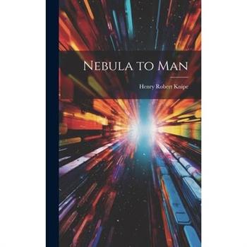 Nebula to Man