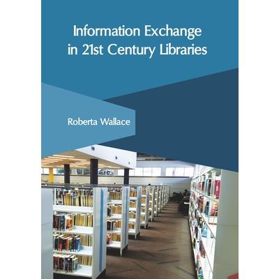 Information Exchange in 21st Century Libraries