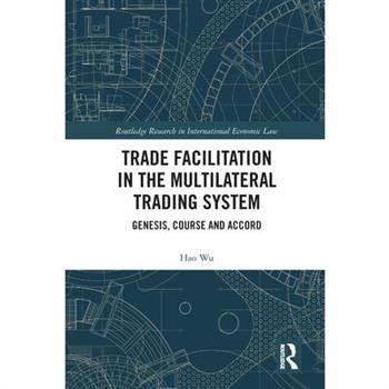Trade Facilitation in the Multilateral Trading System