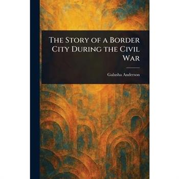 The Story of a Border City During the Civil War