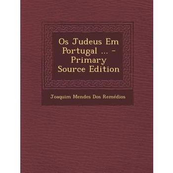 OS Judeus Em Portugal ... - Primary Source Edition