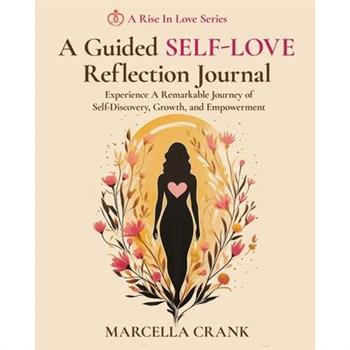 A Guided Self-Love Reflection Journal