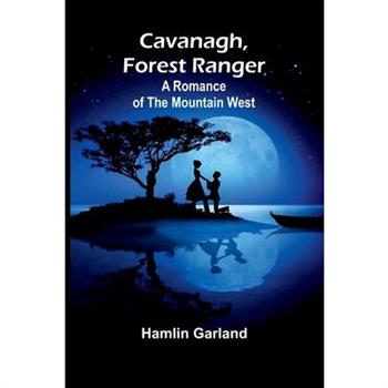 Cavanagh, Forest Ranger