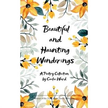 Beautiful and Haunting Wonderings A Poetry Collection