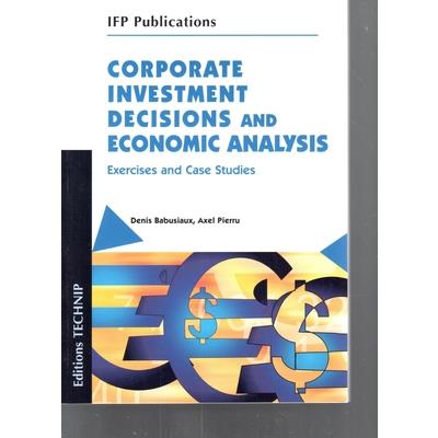 Corporate Investment Decisions and Economic Analysis