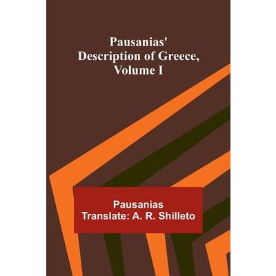 Pausanias’ description of Greece, Volume I
